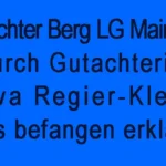 Richter Berg LG Mainz durch Gutachterin Eva Regier-Klein als befangen erklärt