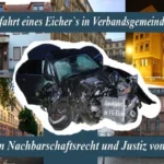 Amokfahrt eines Eicher`s mit dem Nachbarschaftsrecht in Eich der Polizei Worms Mainz Staatsanwaltschaft Mainz und dem Amtsgericht Worms