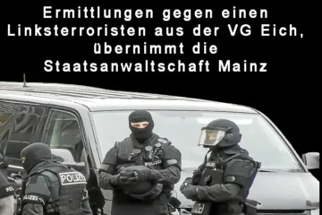 Staatsanwaltschaft Mainz übernimmt Ermittlungen gegen Linksterroristen aus VG Eich