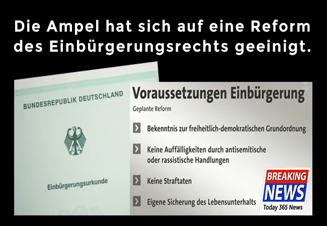 Die Ampel hat sich auf eine Reform des Einbürgerungsrechts geeinigt