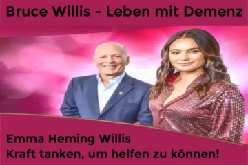 Bruce Willis – Leben mit Demenz – Emma Heming Willis: „Kraft tanken, um helfen zu können!“