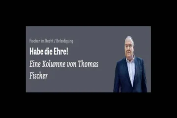 Fischer im Recht – Beleidigung: Habe die Ehre! Eine Kolumne von Thomas Fischer