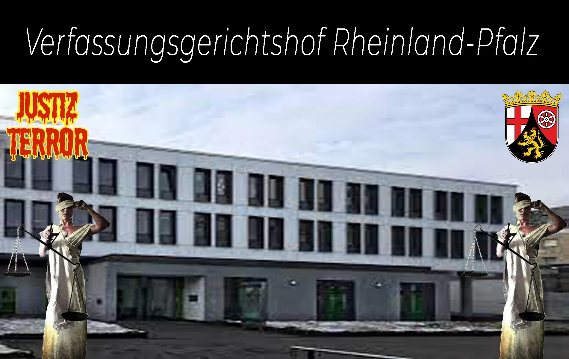 Verfassungsgerichtshof Rheinland-Pfalz ist Teil der Justiz die Terror begleitet und Justizterror als Waffe einsetzt
