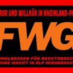 Freie Wähler Rheinland-Pfalz FWG - Terror und Willkür in Rheinland-Pfalz - Sammelbecken für Rechtsbrecher, die Ihre Macht in RLP Missbrauchen