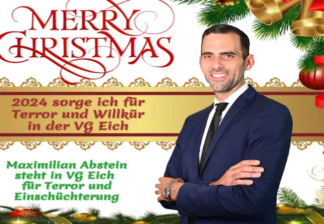 Maximilian Abstein und die VG Eich wünscht Frohe Weihnachten und einen guten Rutsch ins neue Terror-Jahr 2024!