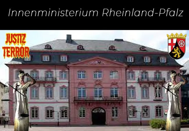 Innenministerium Rheinland-Pfalz ist Teil der Justiz die Terror begleitet und Justizterror als Waffe einsetzt