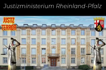 Justizministerium Rheinland-Pfalz ist Teil der Justiz die Terror begleitet und Justizterror als Waffe einsetzt