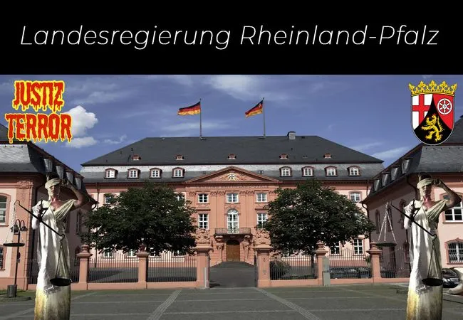 Landesregierung Rheinland-Pfalz ist Teil der Justiz die Terror begleitet und Justizterror als Waffe einsetzt