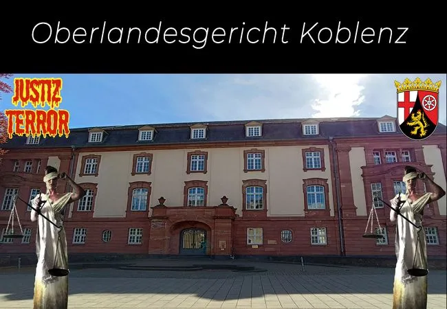 Oberlandesgericht Koblenz ist Teil der Justiz die Terror begleitet und Justizterror als Waffe einsetzt