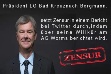 Präsident LG Bad Kreuznach Bergmann setzt Zensur in einem Bericht bei Twitter durch