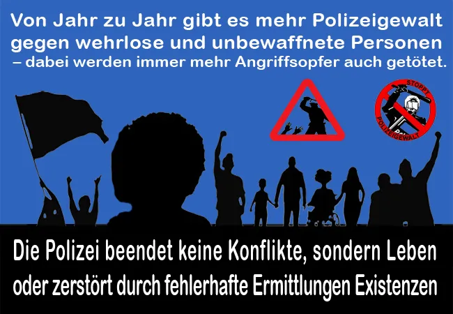 Von Jahr zu Jahr gibt es mehr Polizeigewalt gegen wehrlose und unbewaffnete Personen – dabei werden immer mehr Angriffsopfer auch getötet.