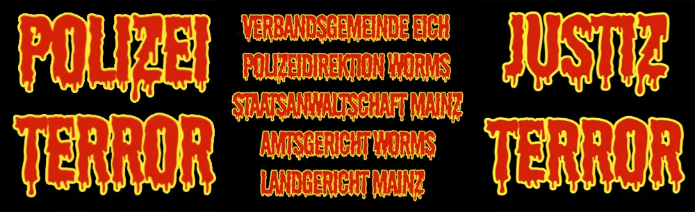 Justizterror in RLP bei VG Eich und Polizei Worms Staatsanwaltschaft Mainz sowie Amtsgericht Worms bis zum Landgericht Mainz Logo