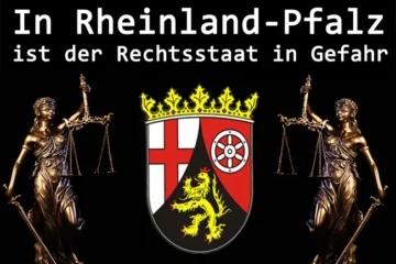 In Rheinland-Pfalz ist der Rechtsstaat in Gefahr