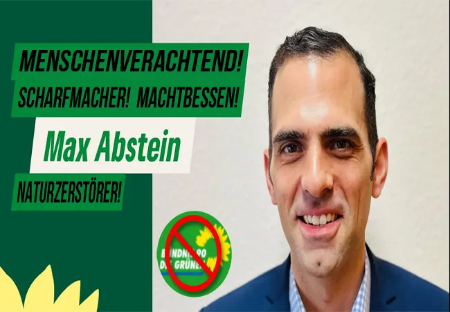 Max Abstein Kommunalwahl in RLP Bündnis 90/Die Grünen. Max Abstein ist Menschenverachtend, ein Scharfmacher, Machtbessen und ein Natuzerstörer